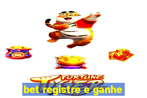 bet registre e ganhe