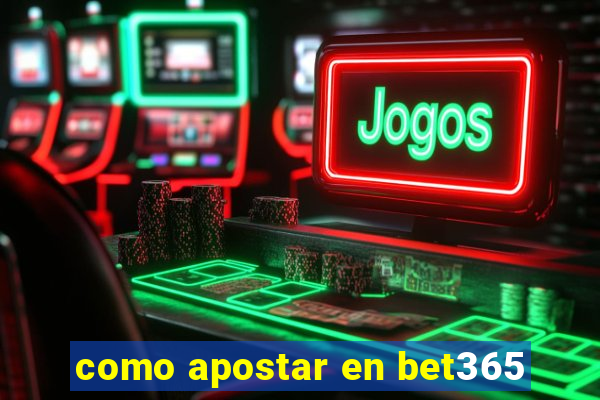 como apostar en bet365