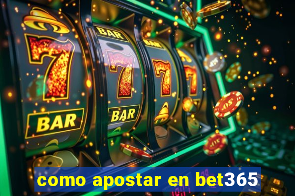 como apostar en bet365