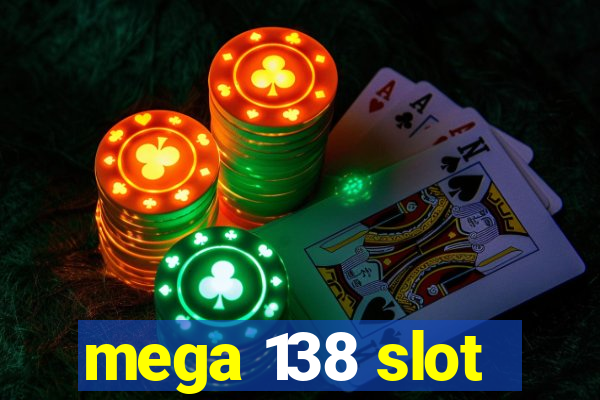 mega 138 slot