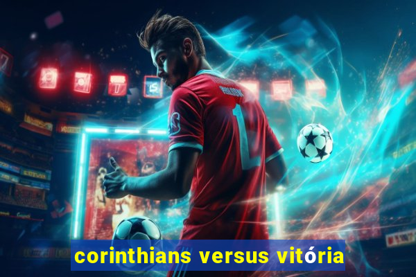 corinthians versus vitória