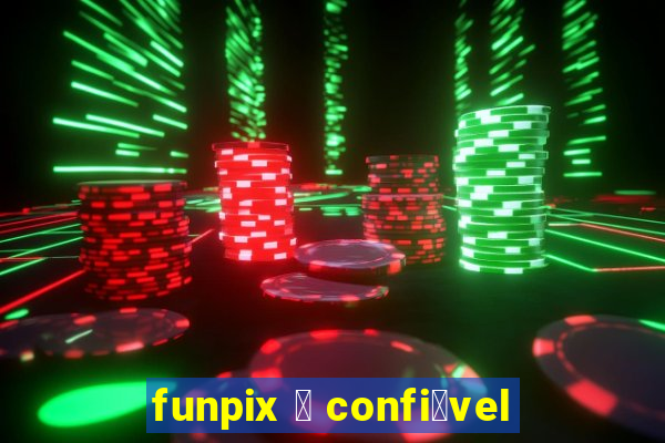 funpix 茅 confi谩vel