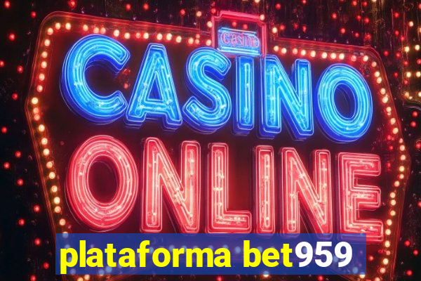 plataforma bet959