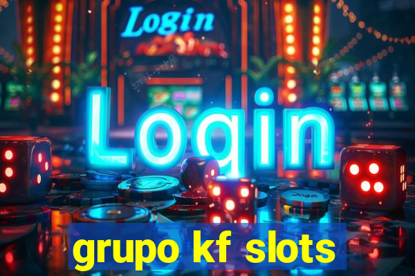 grupo kf slots