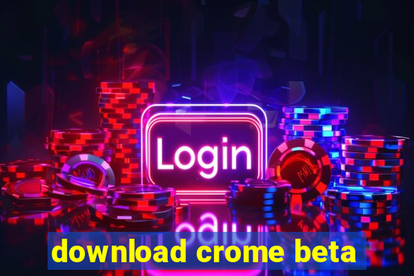 download crome beta