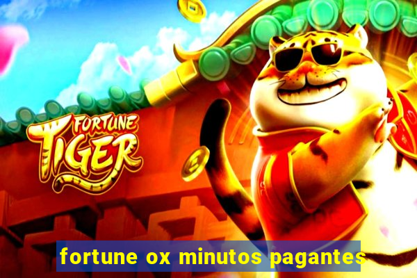 fortune ox minutos pagantes