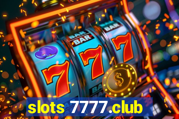 slots 7777.club