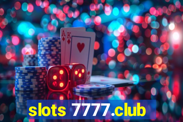 slots 7777.club