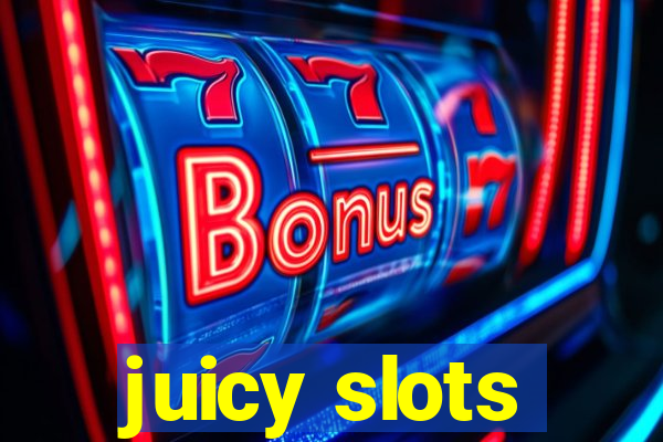 juicy slots