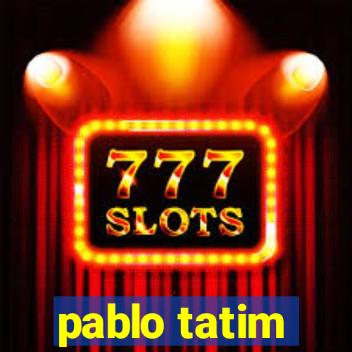 pablo tatim