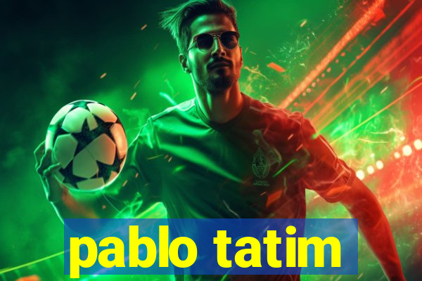 pablo tatim