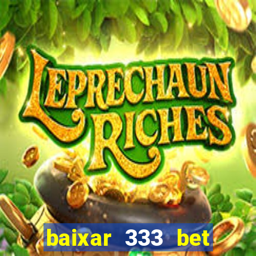 baixar 333 bet fortune tiger