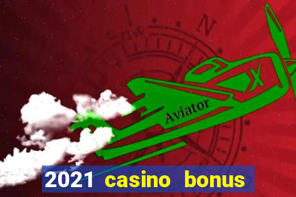 2021 casino bonus ohne einzahlung