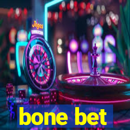 bone bet