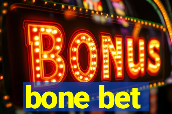 bone bet