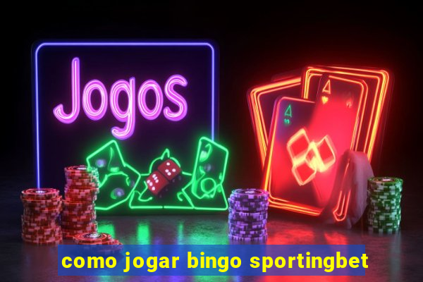 como jogar bingo sportingbet