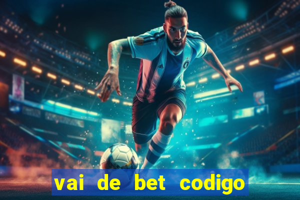 vai de bet codigo promocional gusttavo lima