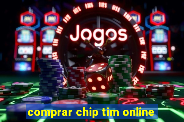 comprar chip tim online