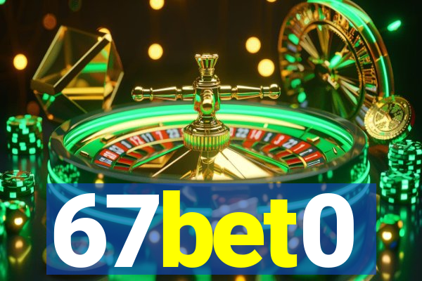 67bet0