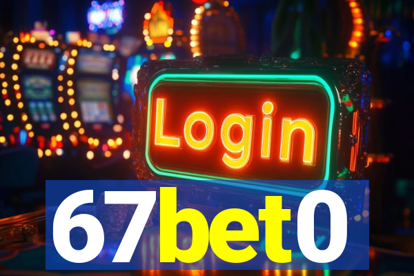 67bet0