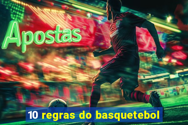 10 regras do basquetebol