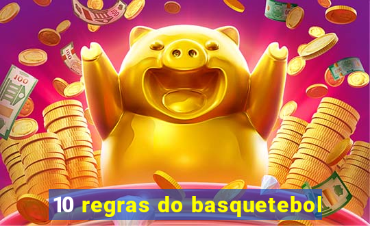 10 regras do basquetebol