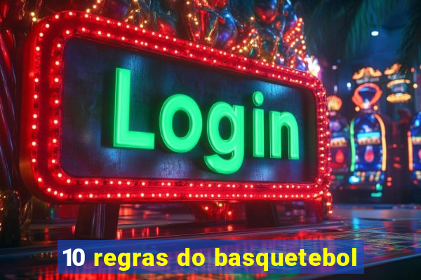 10 regras do basquetebol