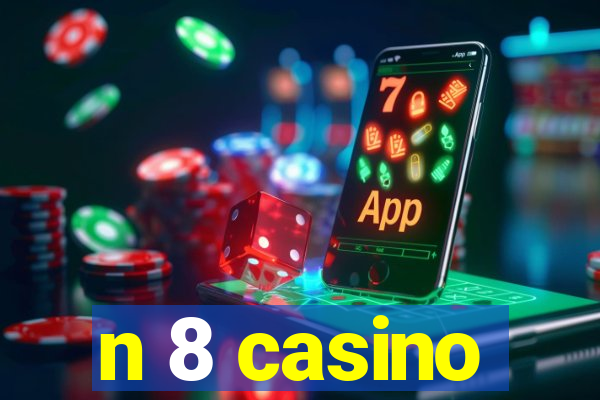 n 8 casino