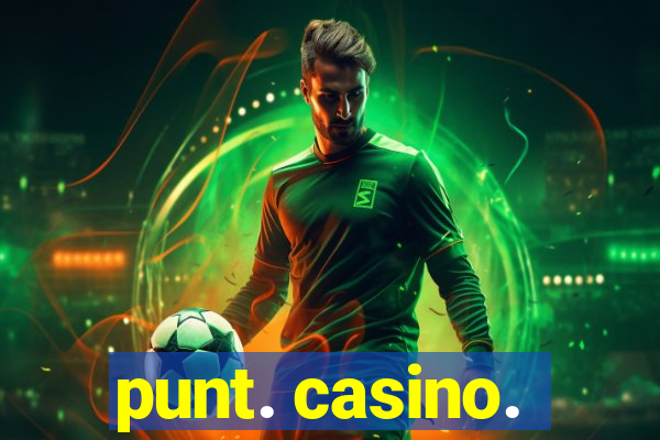 punt. casino.