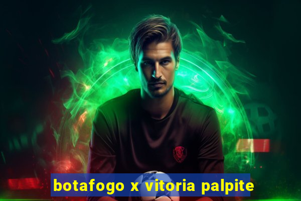 botafogo x vitoria palpite