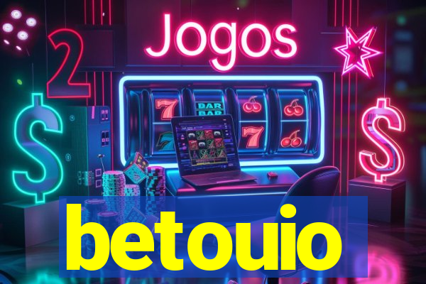 betouio