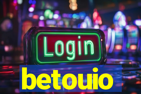 betouio