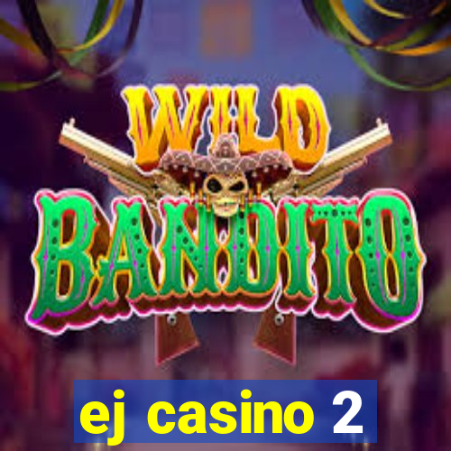 ej casino 2