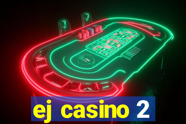 ej casino 2