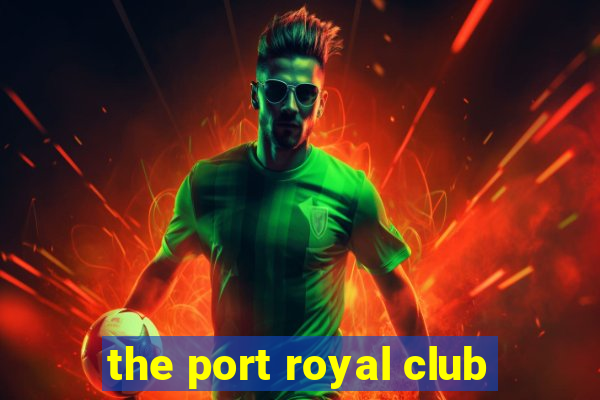 the port royal club