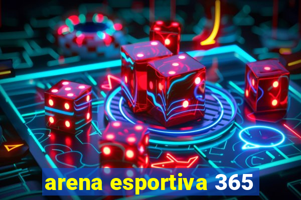 arena esportiva 365