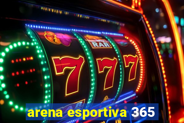 arena esportiva 365