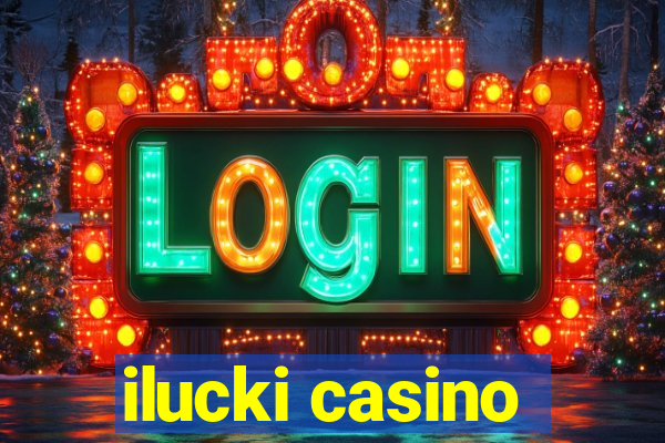 ilucki casino