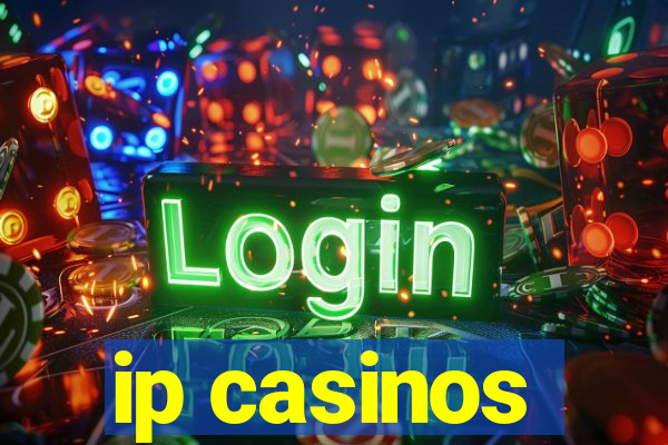 ip casinos