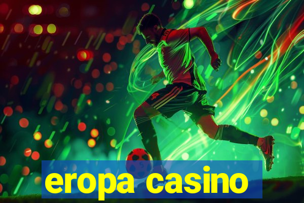 eropa casino