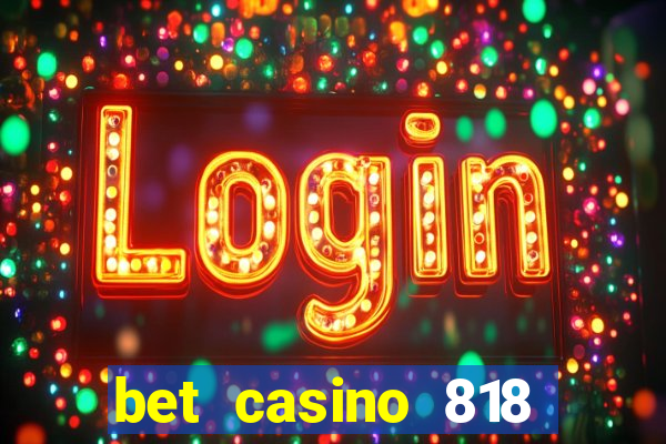 bet casino 818 paga mesmo