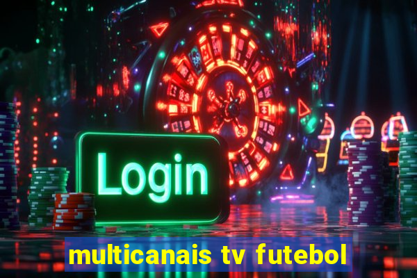 multicanais tv futebol