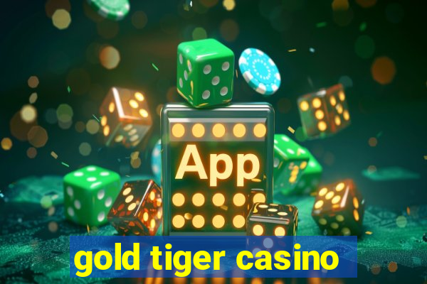 gold tiger casino