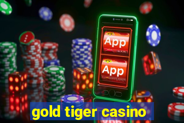 gold tiger casino