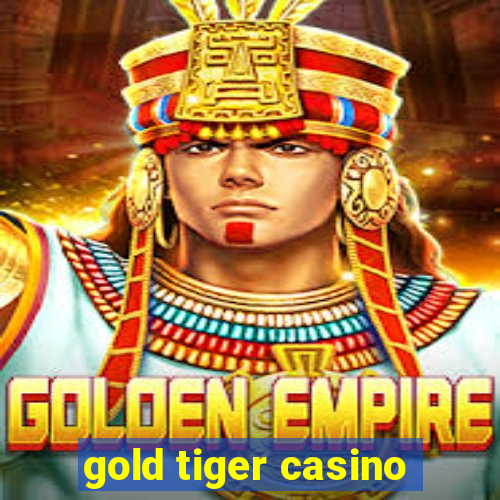 gold tiger casino