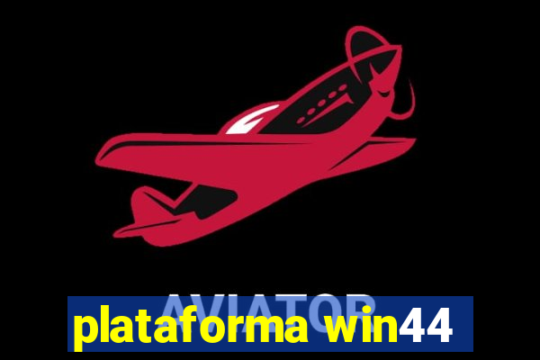 plataforma win44