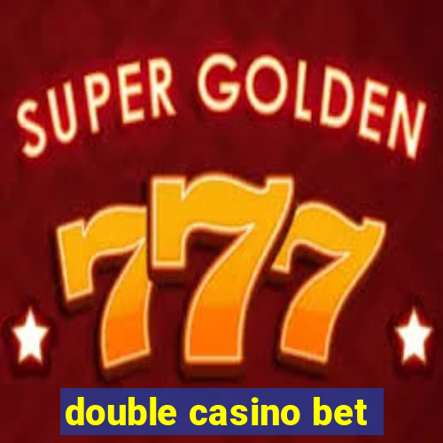 double casino bet