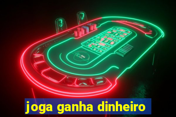 joga ganha dinheiro