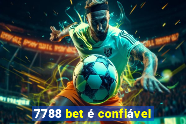 7788 bet é confiável