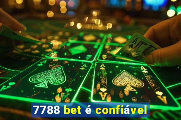 7788 bet é confiável